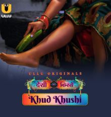 Khud Khushi Part 1 2023 Ullu Web Series Download 480p 720p 1080p Filmy4WEB